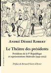 Le Théâtre des présidents (Robert André Désiré)
