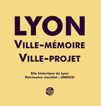 Lyon Ville historique Ville-projet. Site historique de Lyon - Patrimoine mondiale - Unesco (Collectif )