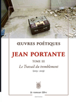 Œuvres Poétiques Tome 3 (Portante Jean)