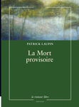 La mort provisoire (Laupin Patrick)
