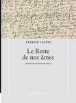 Le Reste de nos âmes (Laupin Patrick)