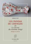Les Pandas de Chengdu ou Le Secret du sixième doigt (Pey Serge)