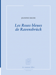 Les Roses bleues de Ravensbrück (Baude Jeanine)