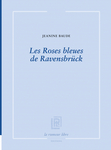 Les Roses bleues de Ravensbrück (Baude Jeanine)