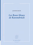 Les Roses bleues de Ravensbrück (Baude Jeanine)