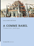 A comme Babel (Métayer Guillaume)