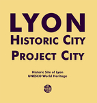 Lyon historic city project city. Historic site of Lyon Unesco world heritage (Collectif )