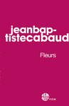 Fleurs (Jean-Baptiste Cabaud)