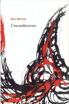 L’Incandescence (Marc Blanchet)