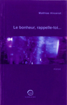 Le bonheur, rappelle-toi (Matthias Vincenot)